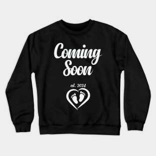 Coming Soon eat. 2024 Birth announcement Crewneck Sweatshirt